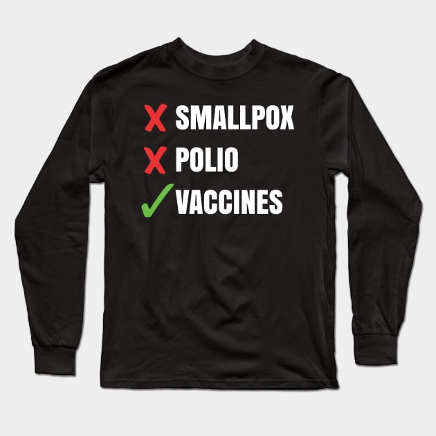 Pro Vaccines Cause Adults Vaccination Vaxxer Conspiracy Science Shots Pro-Science Long Sleeve T-Shirt by Shirtsurf